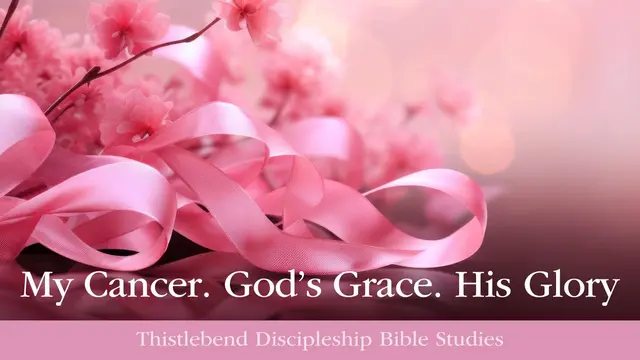 My Cancer. God's Grace. His Glory.