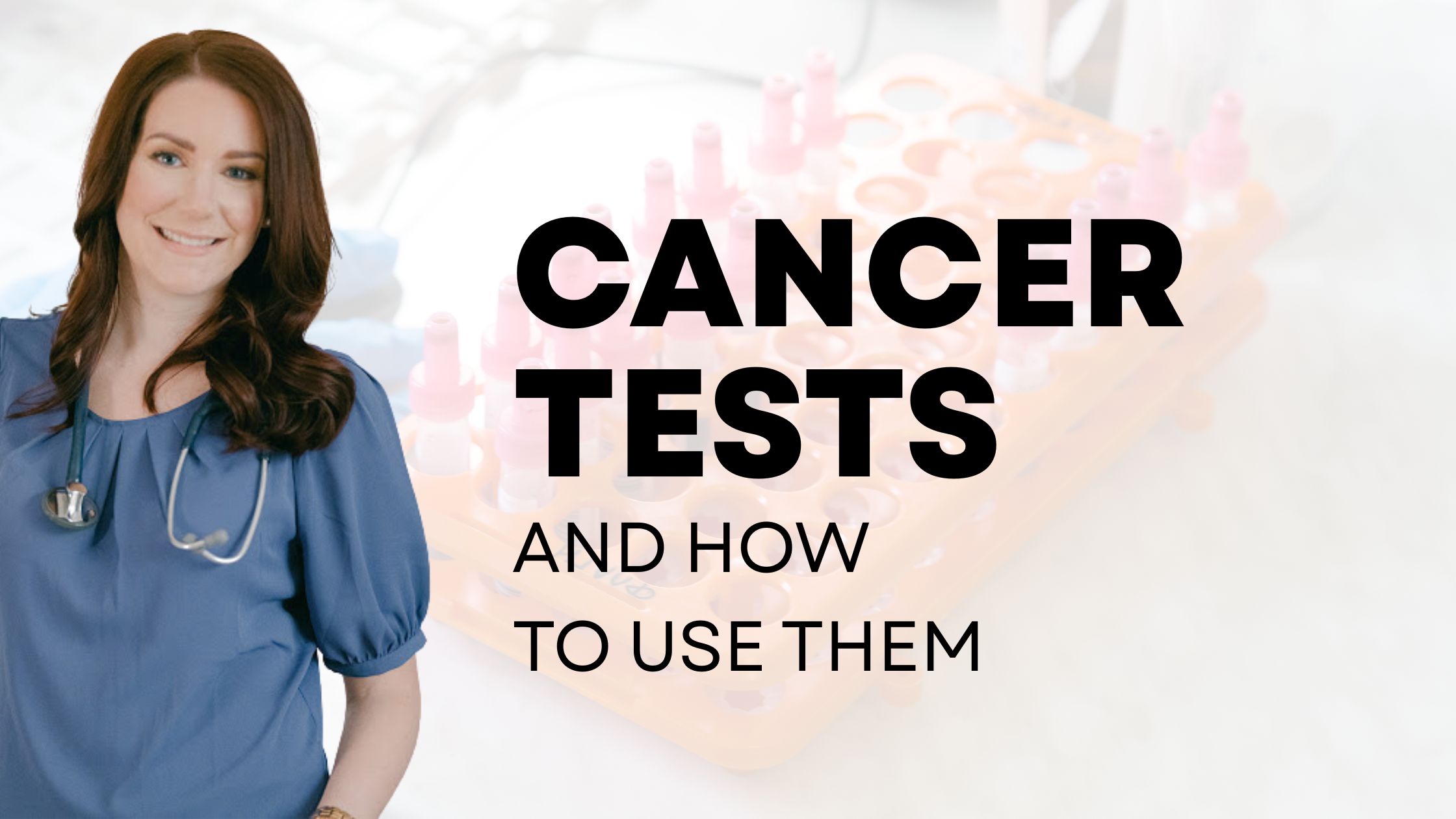 Cancer Tests (and How to Use Them) with Dr. Megan Bernard, ND
