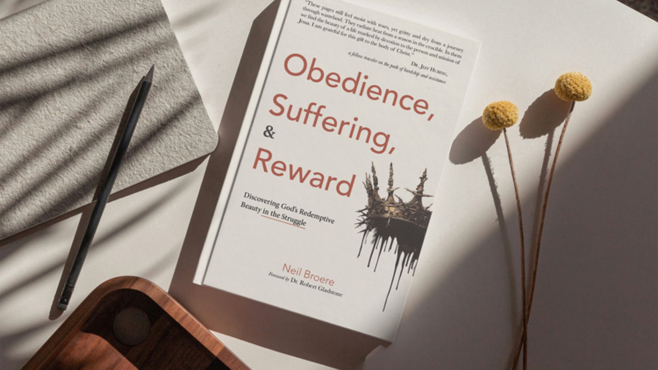 Obedience, Suffering & Reward with Neil Broere: 7 Faith Lessons for Hard Seasons
