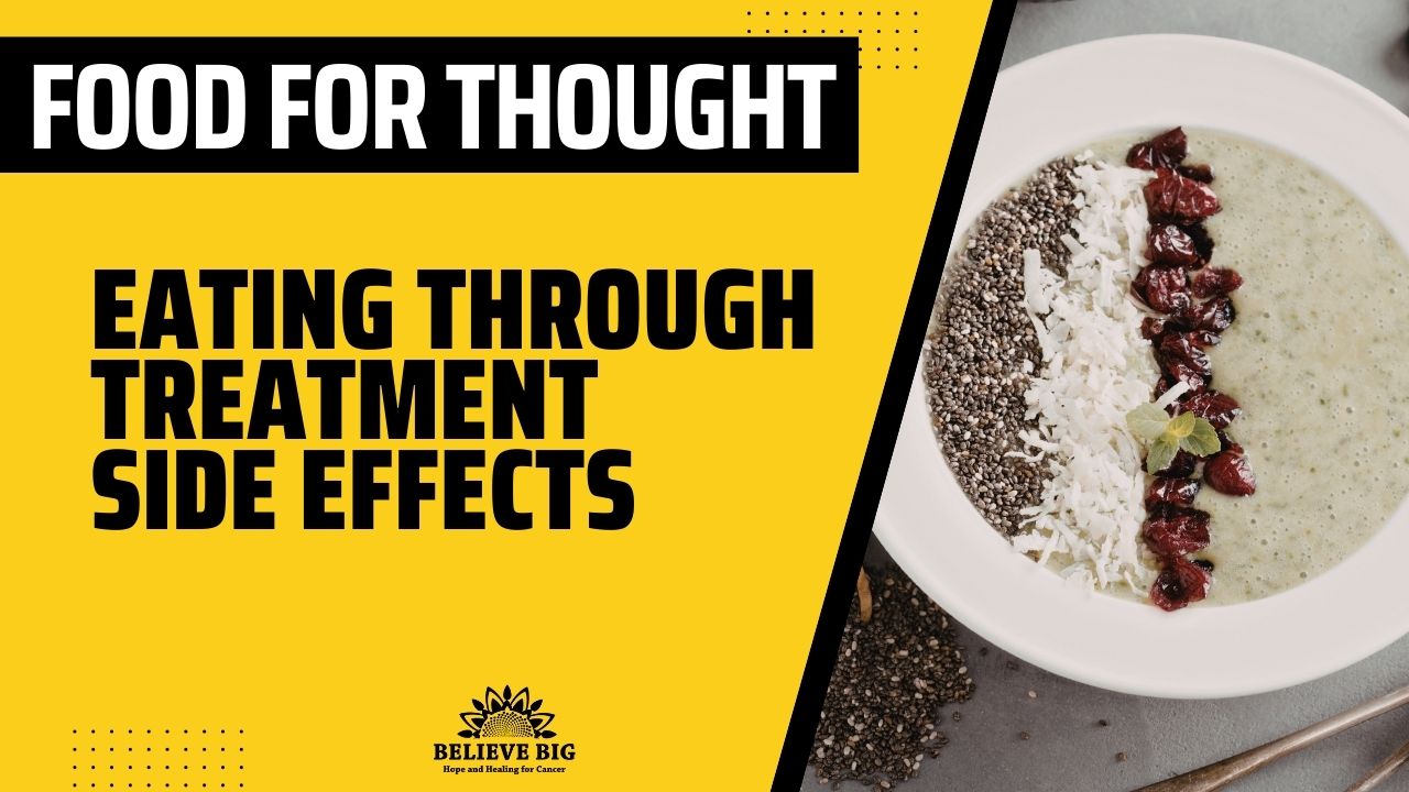 Eating Through Cancer Treatment Side Effects: Gentle Nutrition Strategies That Help