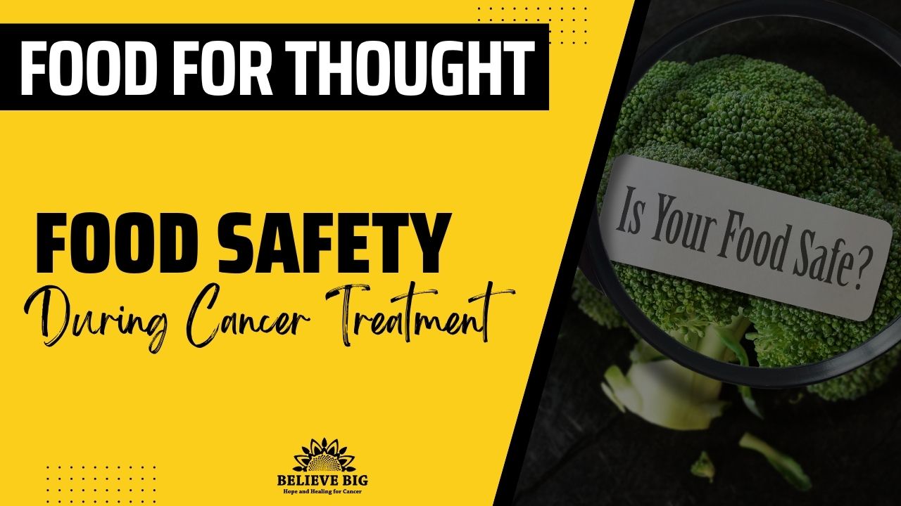 Food Safety During Cancer Treatment | Food for Thought