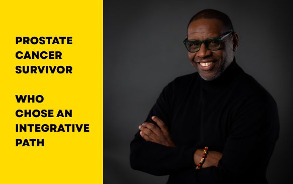 Portrait of a smiling man in black against a dark background, beside a bright yellow panel that reads 'PROSTATE CANCER SURVIVOR WHO CHOSE AN INTEGRATIVE PATH'.