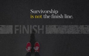 survivorship-not-the-finishline